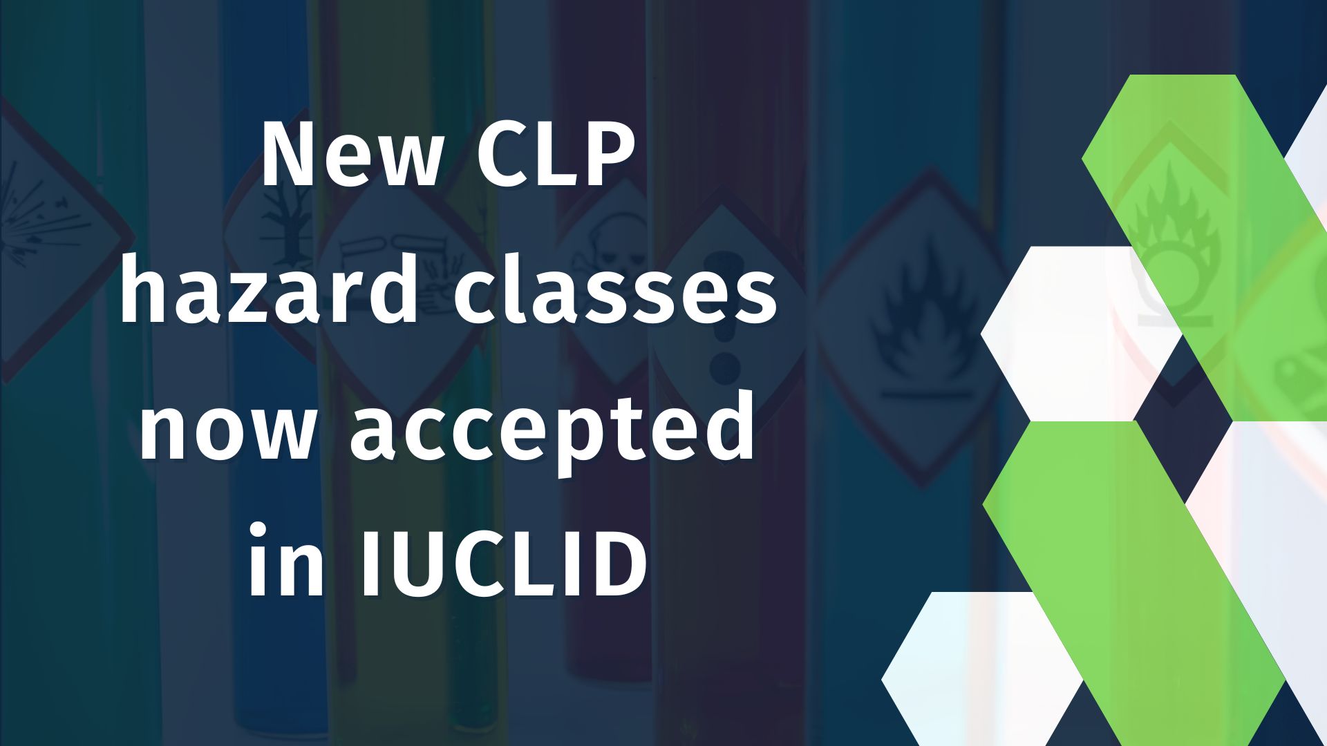 IUCLID now accepts new CLP hazard classes