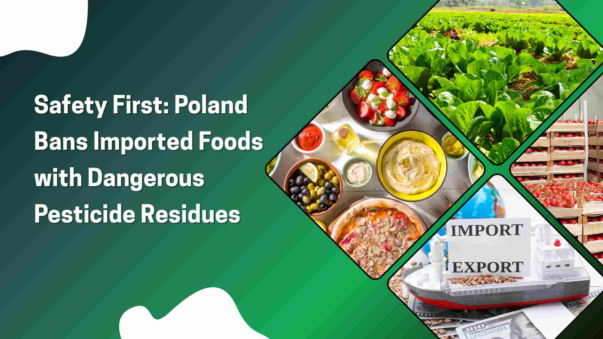 Poland Bans Imported Foods with Dangerous Pesticide Residues